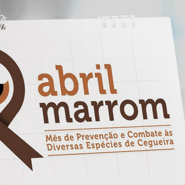Campanha Abril Marrom: prevenção, combate e reabilitação às diversas espécies de cegueira